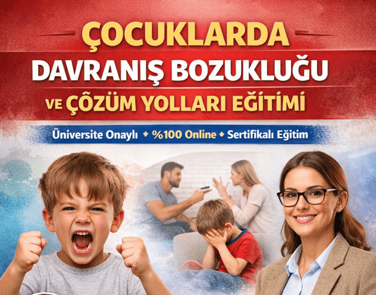 Çocuklarda Davranış bozukları ve Çözüm Yolları Eğitimi